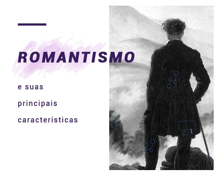 Características do Romantismo: tudo sobre esse assunto!