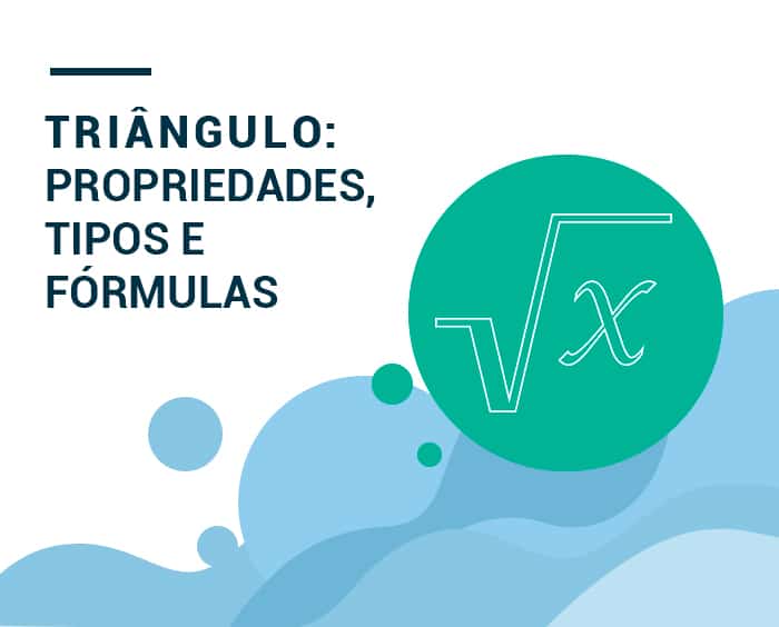 Triângulo: propriedades, tipos e fórmulas.
