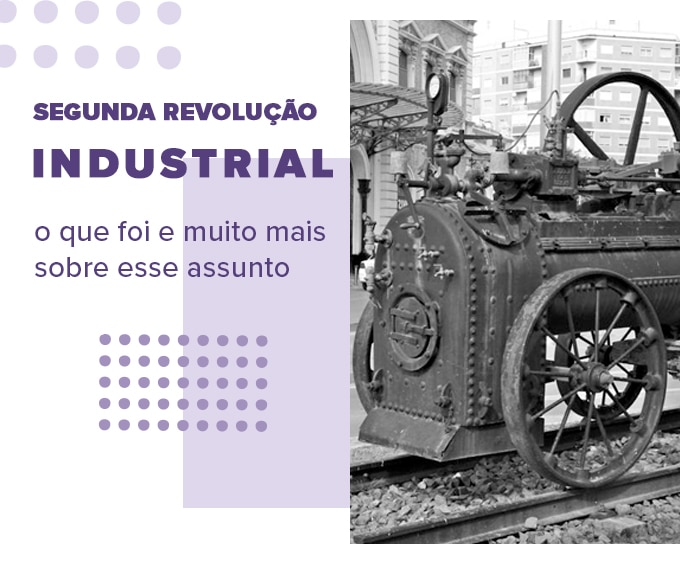 Segunda Revolução Industrial: resumo, história e exercícios